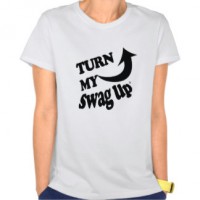 TURN MY SWAG UP